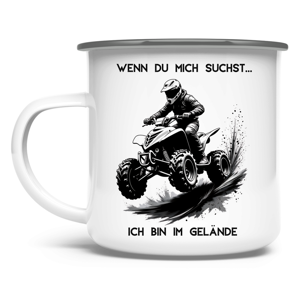 Emaille Tasse Quad Wenn du mich suchst