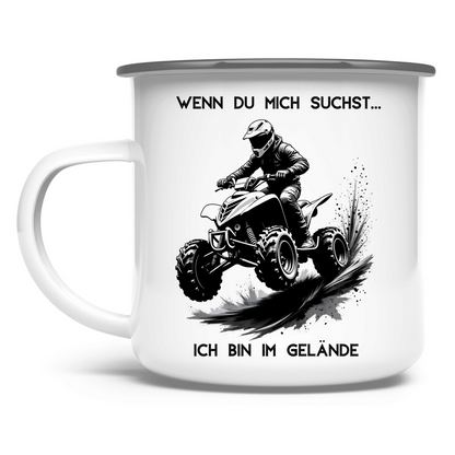 Emaille Tasse Quad Wenn du mich suchst
