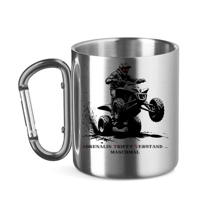 Edelstahltasse mit Karabinergriff Quad Adrenalin trifft Verstand...manchmal