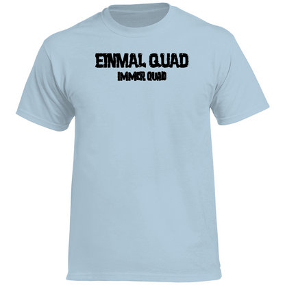 Herren Premium T-Shirt Einmal Quad immer Quad