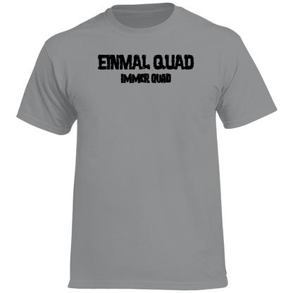 Herren Premium T-Shirt Einmal Quad immer Quad