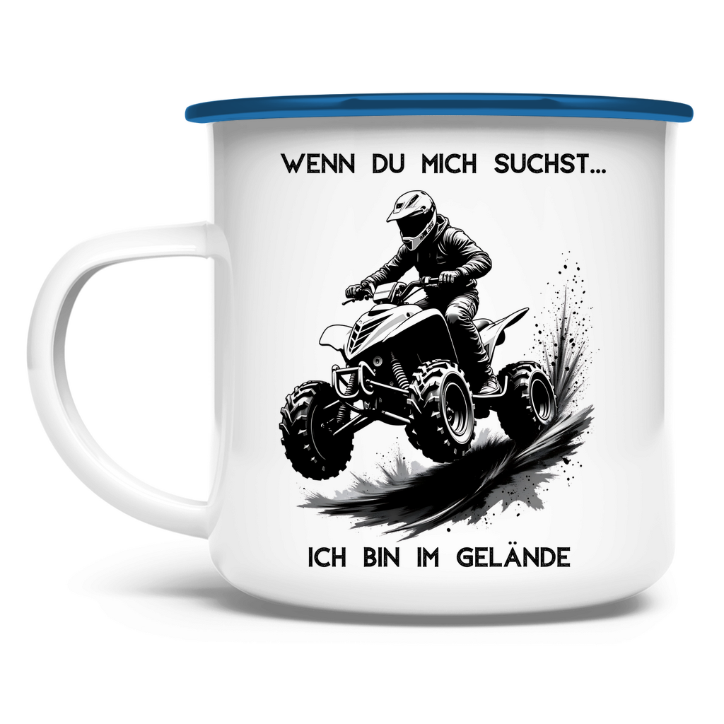 Emaille Tasse Quad Wenn du mich suchst